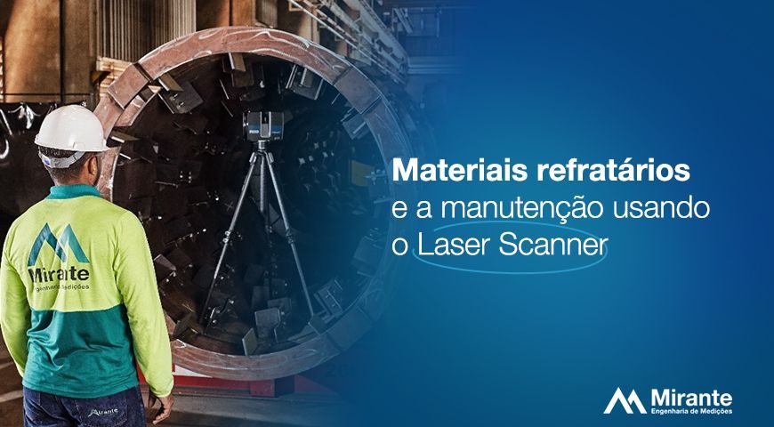 Materiais refratários e a manutenção usando o Laser Scanner